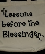 Load image into Gallery viewer, Lessons Before The Blessings Tote- Black Text
